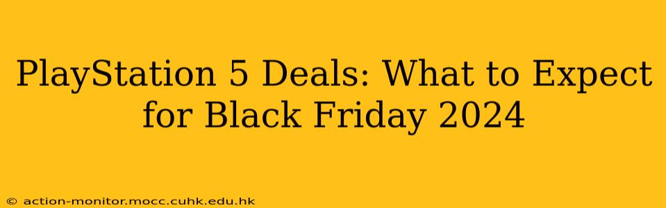 PlayStation 5 Deals: What to Expect for Black Friday 2024