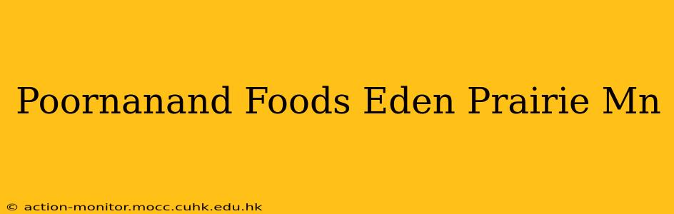 Poornanand Foods Eden Prairie Mn