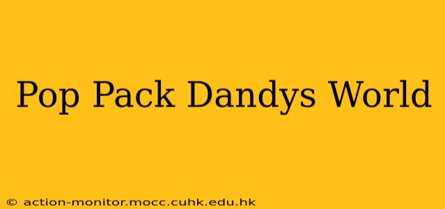 Pop Pack Dandys World