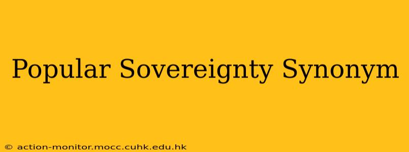 Popular Sovereignty Synonym