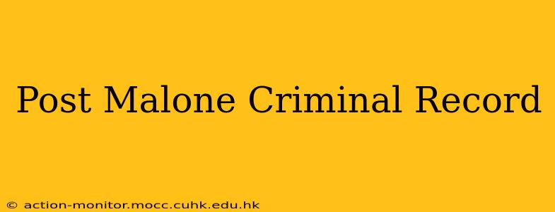 Post Malone Criminal Record