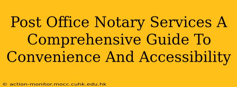 Post Office Notary Services A Comprehensive Guide To Convenience And Accessibility