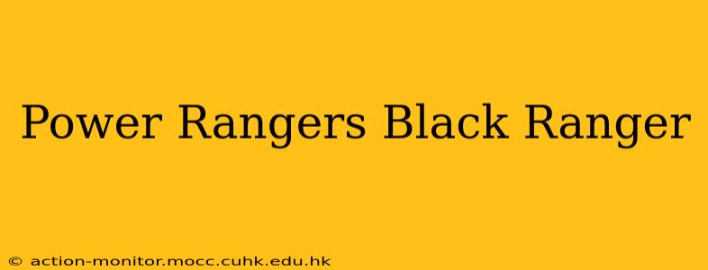 Power Rangers Black Ranger