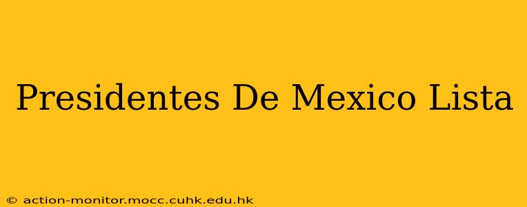 Presidentes De Mexico Lista