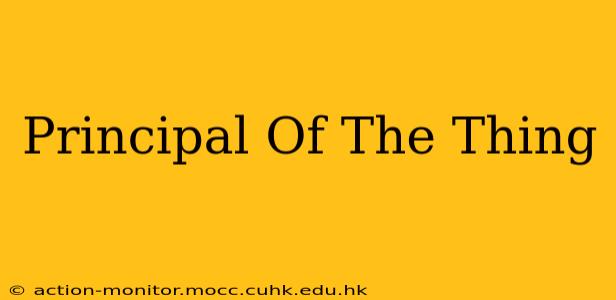 Principal Of The Thing