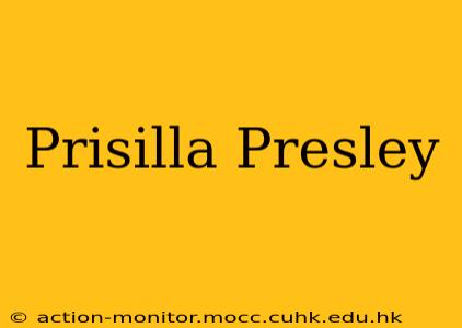 Prisilla Presley