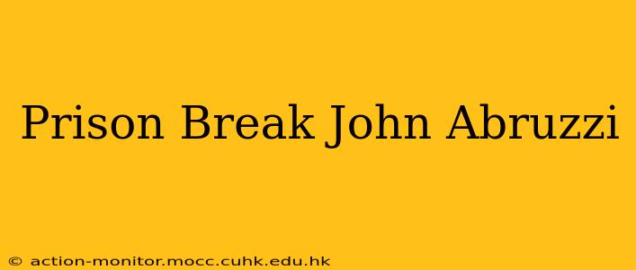 Prison Break John Abruzzi