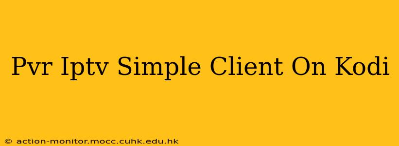Pvr Iptv Simple Client On Kodi