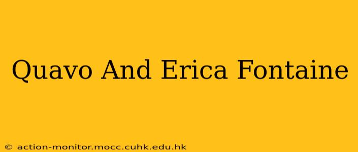 Quavo And Erica Fontaine