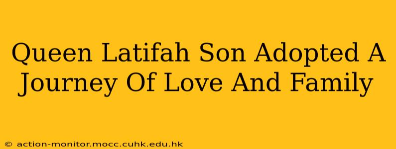 Queen Latifah Son Adopted A Journey Of Love And Family