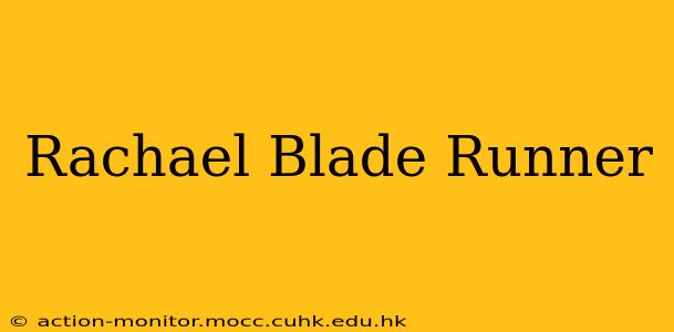 Rachael Blade Runner