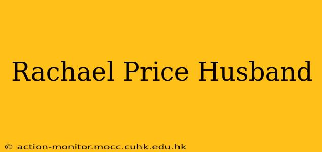 Rachael Price Husband