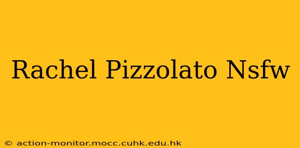 Rachel Pizzolato Nsfw