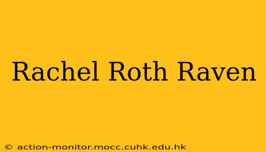 Rachel Roth Raven