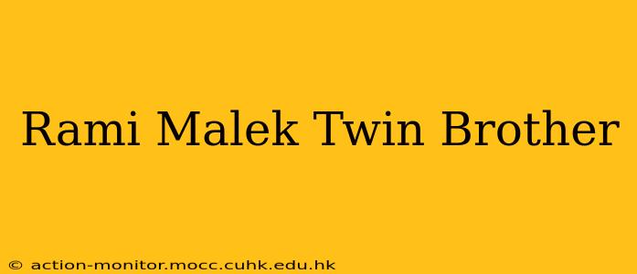 Rami Malek Twin Brother