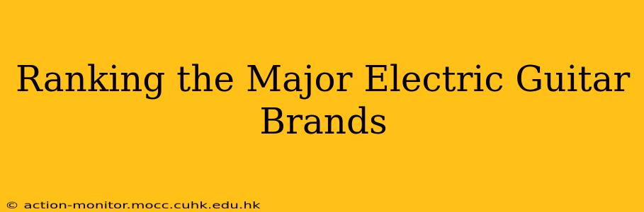 Ranking the Major Electric Guitar Brands