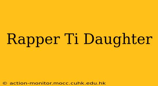 Rapper Ti Daughter