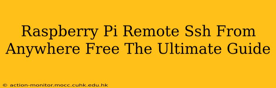 Raspberry Pi Remote Ssh From Anywhere Free The Ultimate Guide