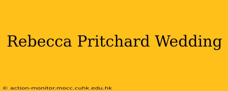 Rebecca Pritchard Wedding