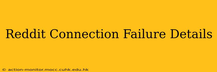 Reddit Connection Failure Details