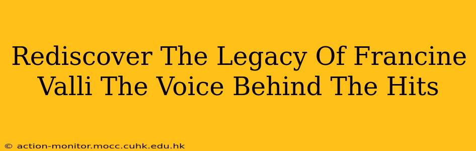 Rediscover The Legacy Of Francine Valli The Voice Behind The Hits