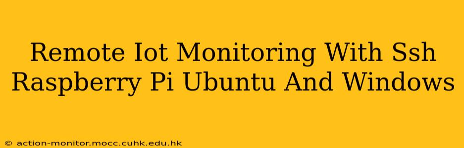 Remote Iot Monitoring With Ssh Raspberry Pi Ubuntu And Windows