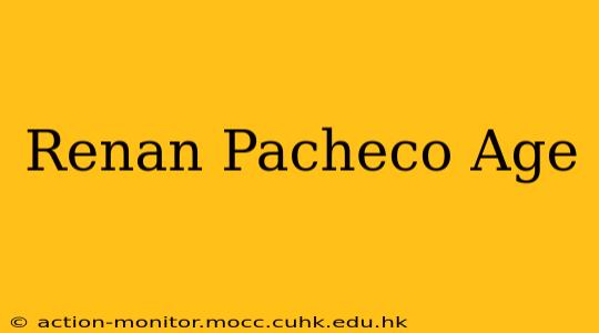 Renan Pacheco Age