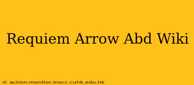 Requiem Arrow Abd Wiki