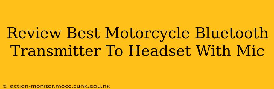 Review Best Motorcycle Bluetooth Transmitter To Headset With Mic