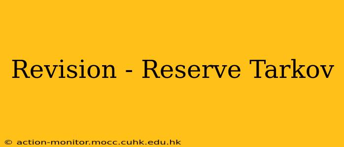 Revision - Reserve Tarkov