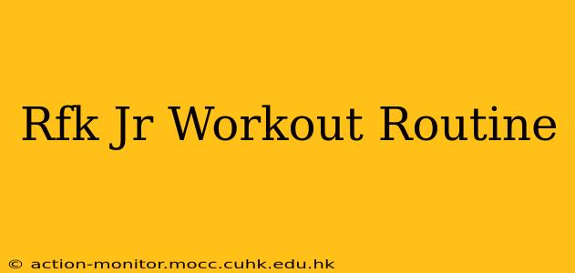 Rfk Jr Workout Routine
