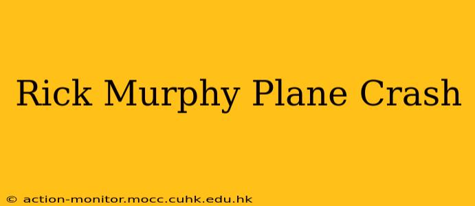 Rick Murphy Plane Crash