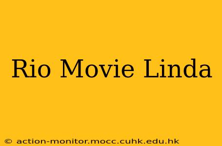 Rio Movie Linda