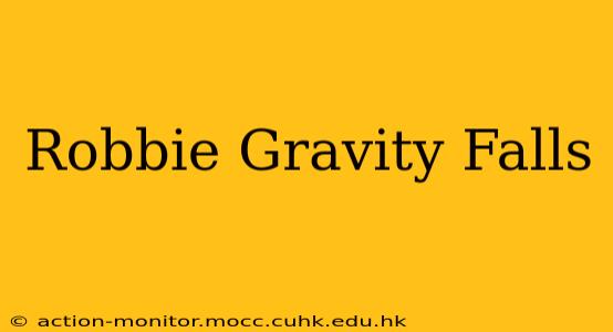 Robbie Gravity Falls