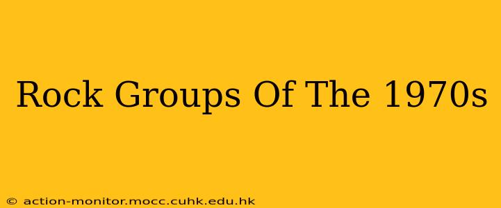 Rock Groups Of The 1970s