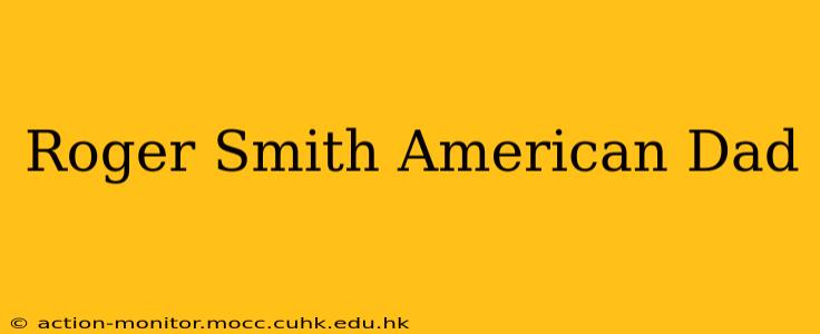 Roger Smith American Dad