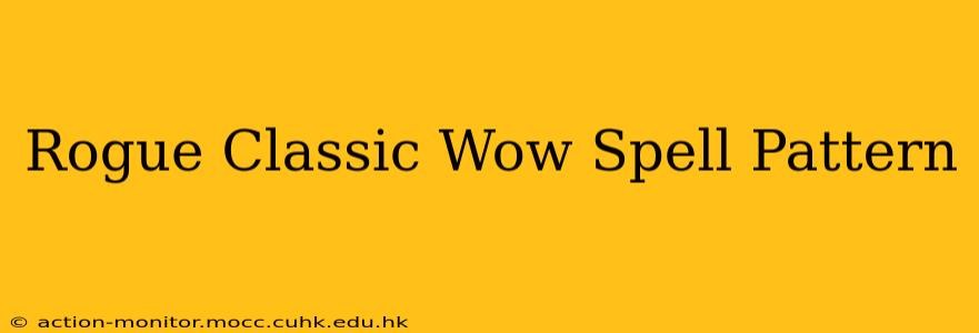 Rogue Classic Wow Spell Pattern