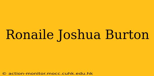 Ronaile Joshua Burton