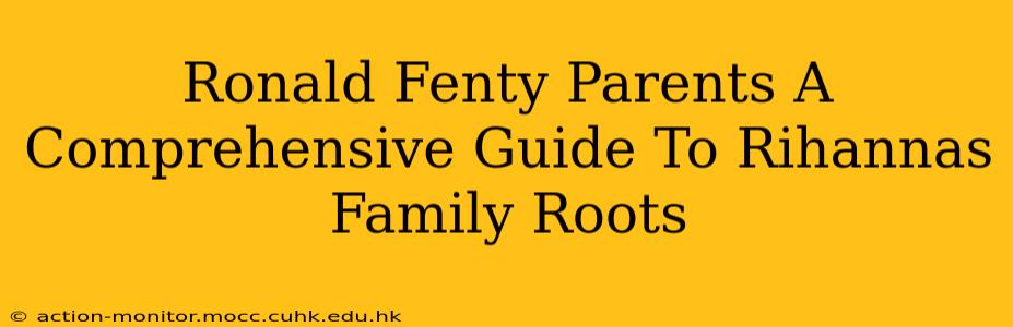 Ronald Fenty Parents A Comprehensive Guide To Rihannas Family Roots