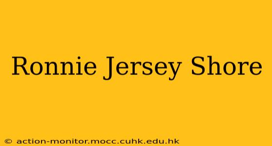 Ronnie Jersey Shore