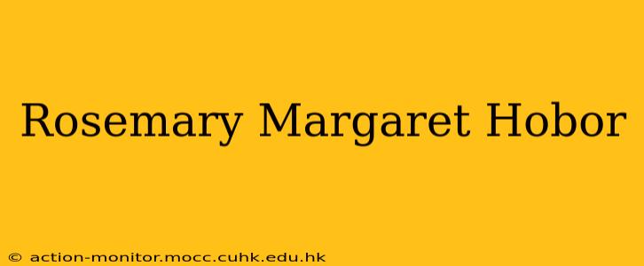 Rosemary Margaret Hobor