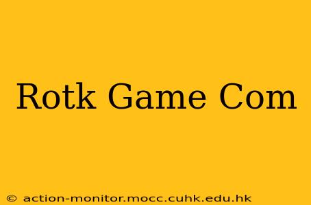 Rotk Game Com