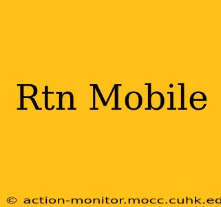 Rtn Mobile