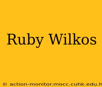 Ruby Wilkos