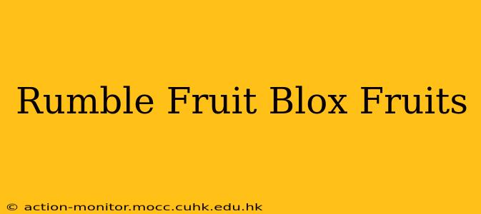 Rumble Fruit Blox Fruits