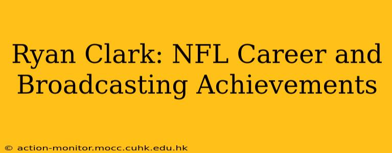 Ryan Clark: NFL Career and Broadcasting Achievements