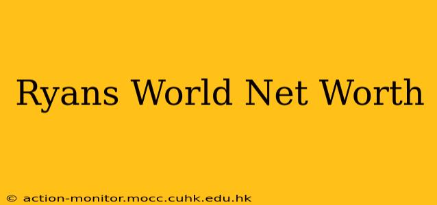 Ryans World Net Worth