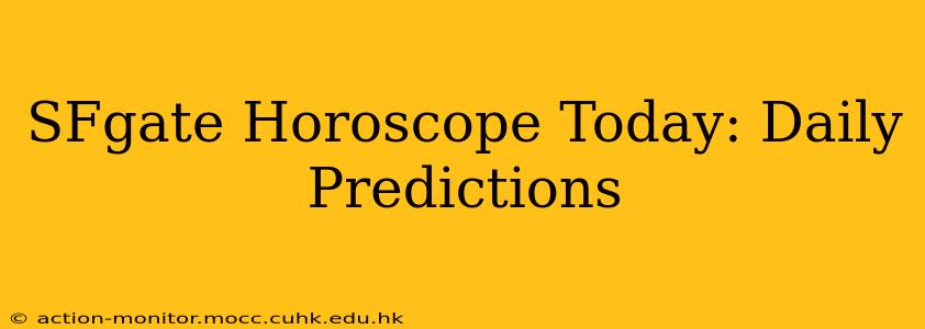 SFgate Horoscope Today: Daily Predictions