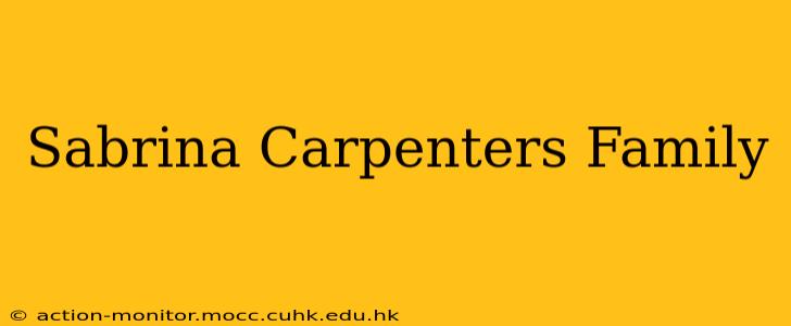 Sabrina Carpenters Family