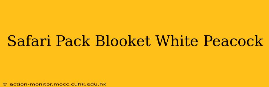 Safari Pack Blooket White Peacock